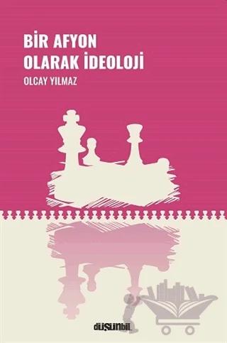 Bir Afyon Olarak İdeoloji