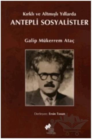 Kırklı ve Altmışlı Yıllarda Antepli Sosyalistler