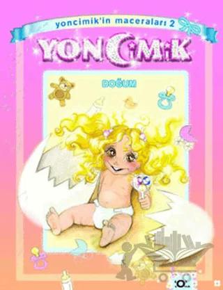 Yoncimik'in Maceraları Doğum - 2 – Aslı Uluşahin – Okuyan Us Yayınları kitap kapağı