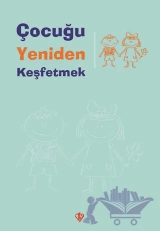 Çocuğu Yeniden Keşfetmek