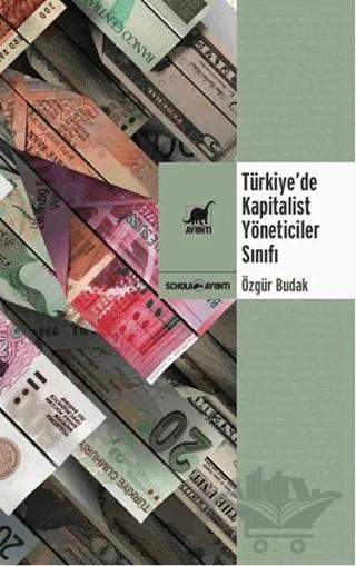 Türkiye’de Kapitalist Yöneticiler Sınıfı