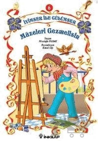 İyimser ile Gülümser 6 Müzeleri Gezmelisin