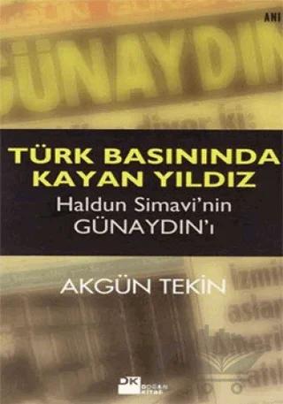 Türk Basınında Kayan Yıldız Haldun Simavi’nin Günaydın’ı – Akgün Tekin – Doğan Kitap kitap kapağı