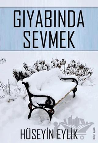 Gıyabında Sevmek