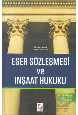Eser Sözleşmesi ve İnşaat Hukuku