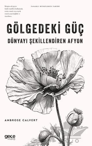 Gölgedeki Güç Dünyayı Şekillendiren Afyon