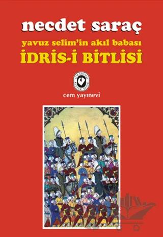 Yavuz Selim’in Akıl Babası İdris-i Bitlisi