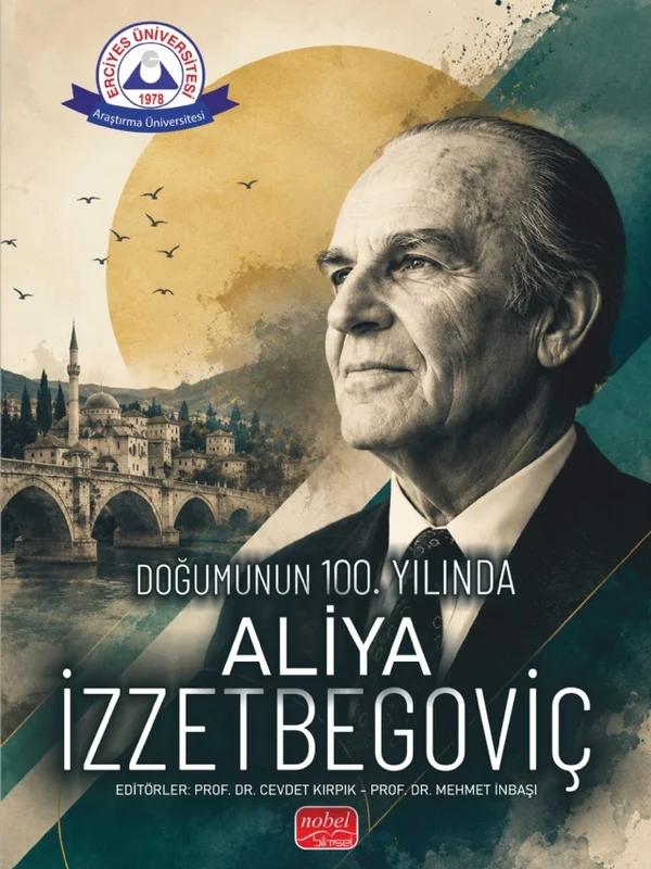 Doğumunun 100. Yılında Aliya İzzetbegoviç