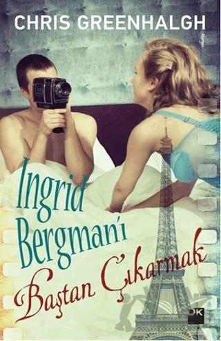 Ingrid Bergman’ı Baştan Çıkarmak