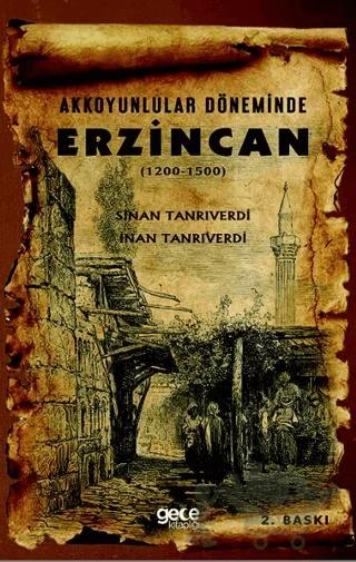 Akkoyunlular Döneminde Erzincan (1200 - 1500)