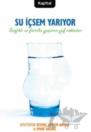 Su İçsem Yarıyor