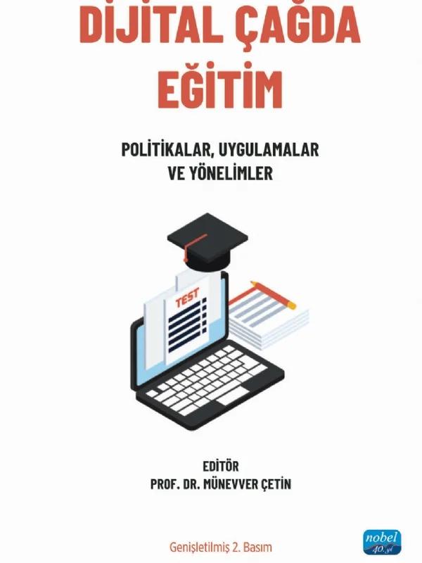 DİJİTAL ÇAĞDA EĞİTİM - Politikalar, Uygulamalar ve Yönelimler