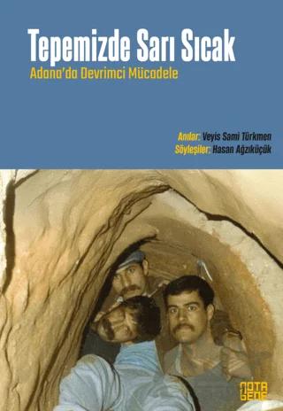 Tepemizde Sarı Sıcak Adana’da Devri̇mci̇ Mücadele
