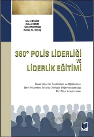 360 Derece Polis Liderliği ve Liderlik Eğitimi – Fatih Harmancı, Hakan Hekim, Hamza Altıntaş, Murat Delice – Adalet Yayınevi kitap kapağı