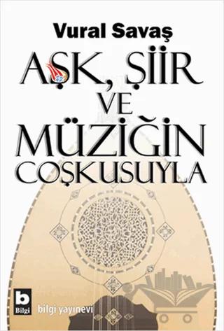 Aşk, Şiir ve Müziğin Coşkusuyla