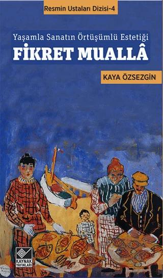 Yaşamla Sanatın Örtüşümlü Estetiği / Fikret Mualla