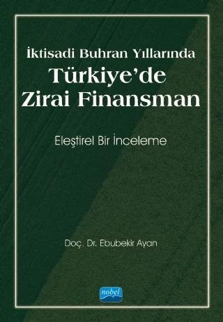 İktisadi Buhran Yıllarında TÜRKİYE’DE ZİRAİ FİNANSMAN