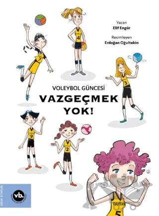 Voleybol Güncesi Vazgeçmek Yok !
