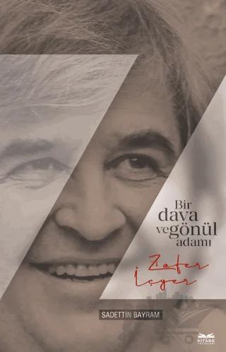 Bir Gönül ve Dava Adamı Zafer İçyer