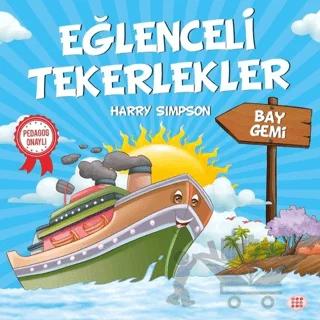 Bay Gemi - Eğlenceli Tekerlekler