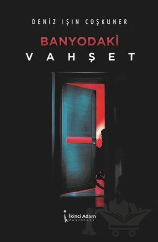Banyodaki Vahşet