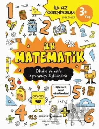 İlk Matematik - İlk Kez Öğreniyorum