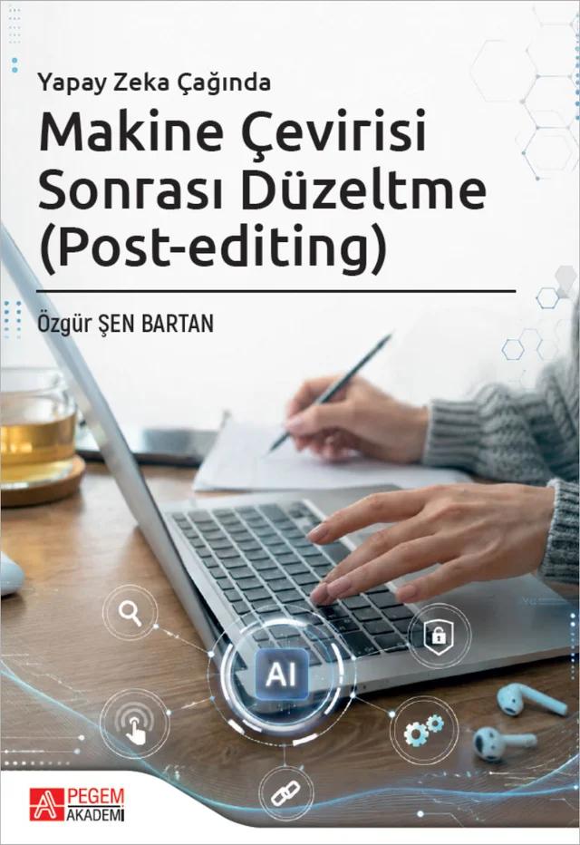 Yapay Zeka Çağında Makine Çevirisi Sonrası Düzeltme (Post-editing)