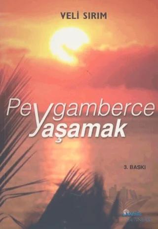 Peygamberce Yaşamak