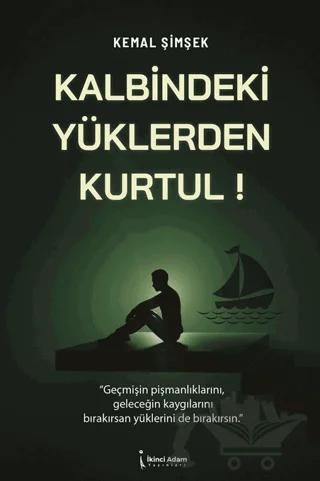 Kalbindeki Yüklerden Kurtul!