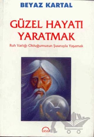 Güzel Hayatı Yaratmak