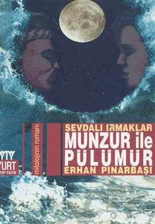 Sevdalı Irmaklar Munzur ile Pülümür
