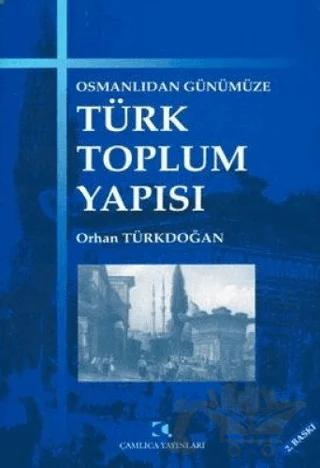 Osmanlıdan Günümüze Türk Toplum Yapısı