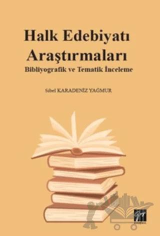 Halk Edebiyatı Araştırmaları: Bibliyografik ve Tematik İnceleme