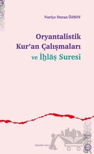 Oryantalistik Kur’an Çalışmaları ve İhlas Suresi