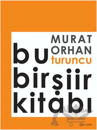 Bu Turuncu Bir Şiir Kitabı