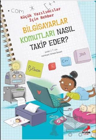 Bilgisayar Komutları Nasıl Takip Eder? – Küçük Yazılımcılar İçin Rehber