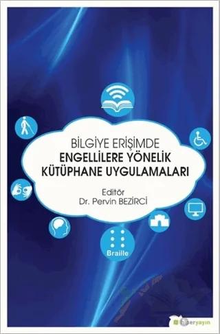 Bilgiye Erişimde Engellilere Yönelik Kütüphane Uygulamaları