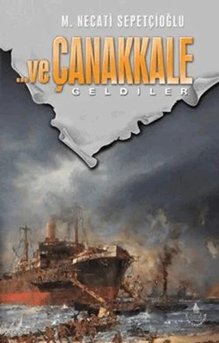 Ve Çanakkale Geldiler