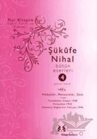 Şükufe Nihal - Bütün Eserleri 4
