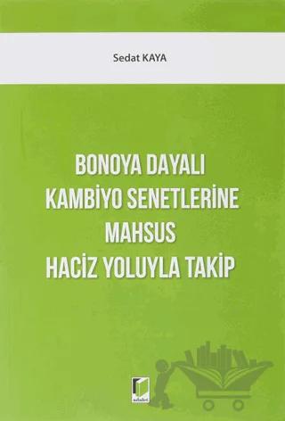 Bonoya Dayalı Kambiyo Senetlerine Mahsus Haciz Yoluyla Takip