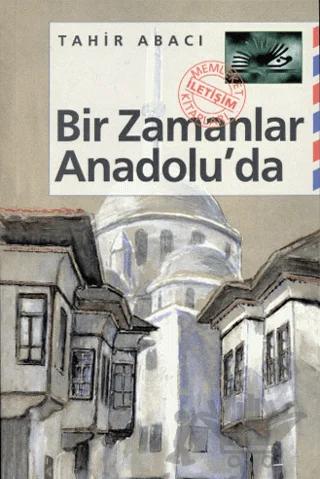 Bir Zamanlar Anadolu’da