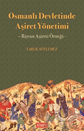 Osmanlı Devletinde Aşiret Yönetimi – Rişvan Aşireti Örneği -