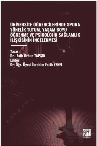 Üniversite Öğrencilerinde Spora Yönelik Tutum, Yaşam Boyu Öğrenme Ve Psikolojik Sağlamlik İlişkisinin İncelenmesi