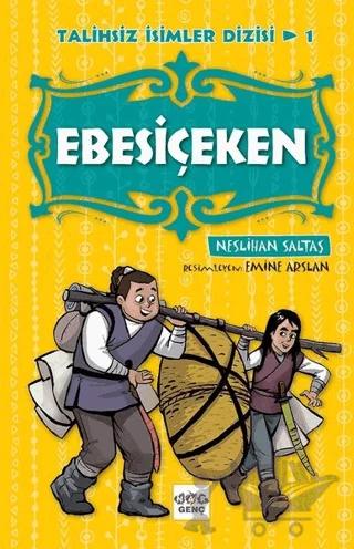 Ebesiçeken - Talihsiz İsimler Dizisi 1