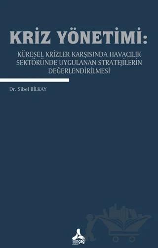 Kriz Yönetimi: Küresel Krizler Karşısında Havacılık Sektöründe Uygulanan Stratejilerin Değerlendirilmesi