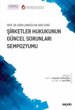 Prof. Dr. Ersin Çamoğlu'na Saygı GünüŞirketler Hukukunun Güncel Sorunları Sempozyumu 30 Ekim 2017