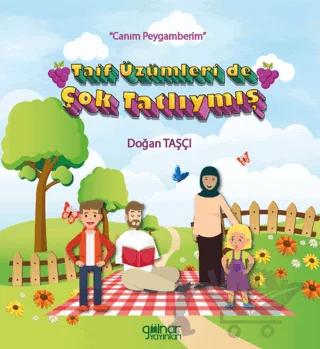 Taif Üzümleri de Çok Tatlıymış - “Canım Peygamberim”