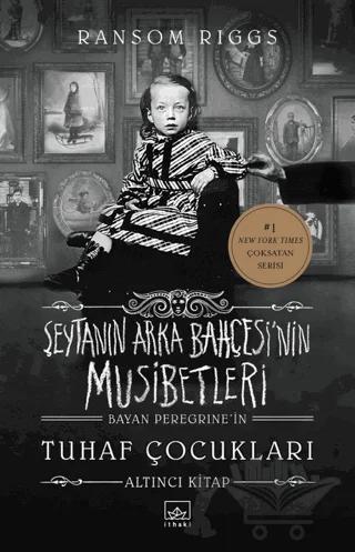 Şeytanın Arka Bahçesi’nin Musibetleri (Bayan Peregrine’in Tuhaf Çocukları 6. Kitap)