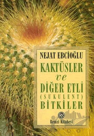 Kaktüsler ve Diğer Etli (Sukulent) Bitkiler