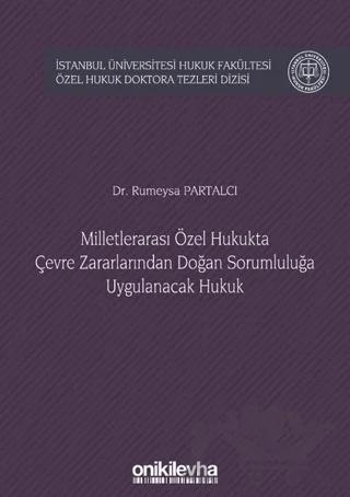 Milletlerarası Özel Hukukta Çevre Zararlarından Doğan Sorumluluğa Uygulanacak Hukuk